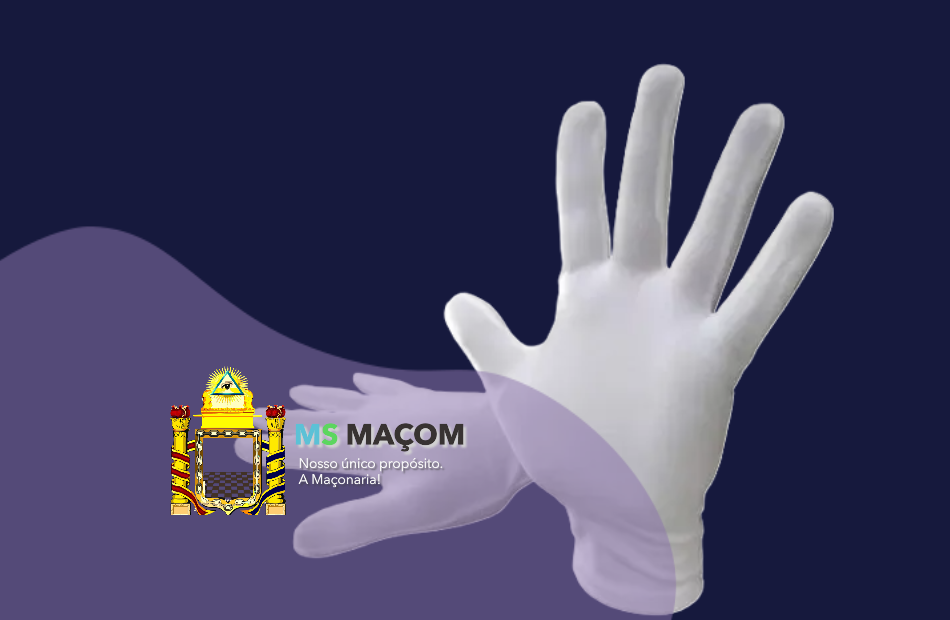 O Simbolismo das Luvas na Filosofia Maçônica