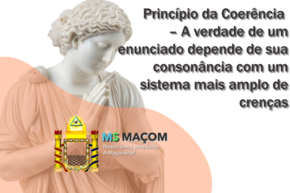 Princípio da Coerência – A verdade de um enunciado depende de sua consonância com um sistema mais amplo de crenças